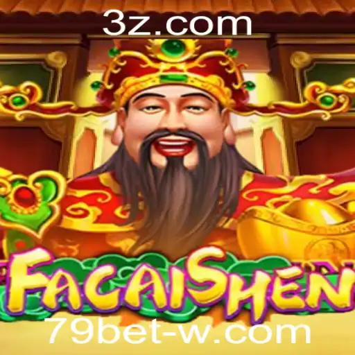 Descubra o Fascinante Mundo de FaCaiShen e a Plataforma 79bet